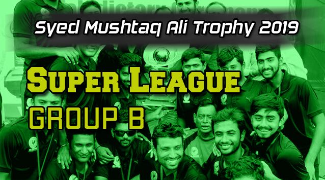 Syed Mushtaq Ali Trophy Super League Group B