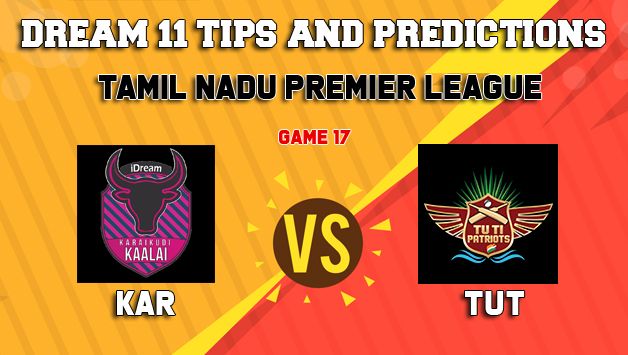Check Dream11 Team Karaikudi Kaalai vs TUTI Patriots Match 17 TNPL 2019 TAMIL NADU T20 – Cricket Prediction Tips For Today’s T20 Match KAR vs TUT